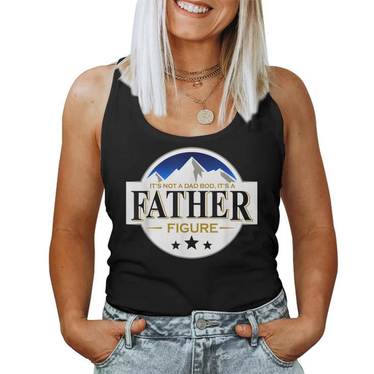 Ts Not A Da Bod Its A Father Figure Mountain & Beer Women Tank Top