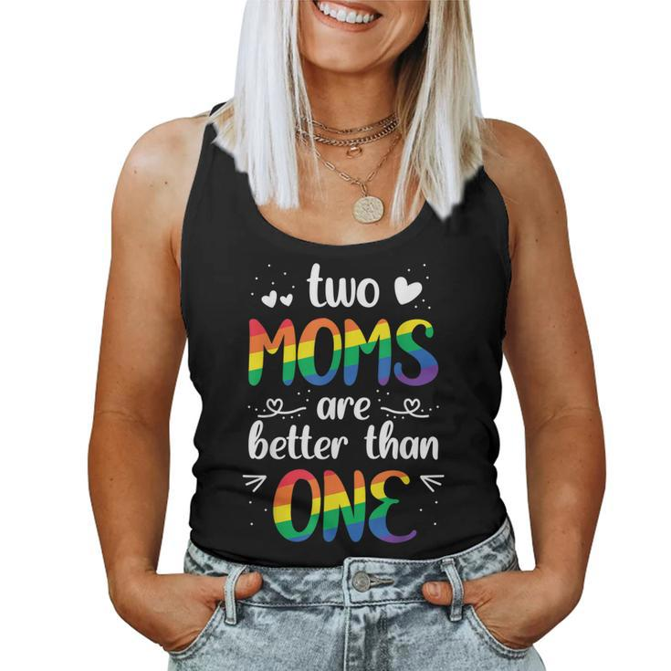 Two Moms Are Better Than One Lgbt Pride Mother Day Women Tank Top
