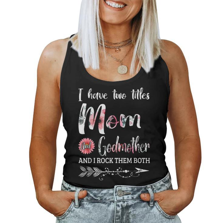I Have Two Titles Mom And Godmother Floral Women Tank Top