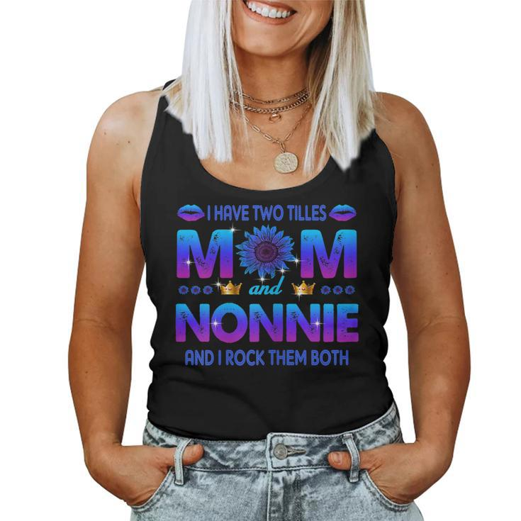 I Have Two Titles Mom And Nonnie Sunflower Blue Nonnie Women Tank Top