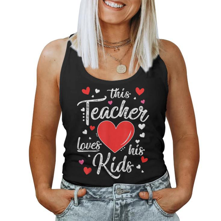 Valentines Day This Teacher Loves His Kids Valentine Gifts  Women Tank Top Basic Casual Daily Weekend Graphic