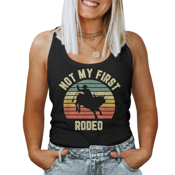 Vintage Not My First Rodeo Idea Horse Guy Texas Ranch Women Tank Top