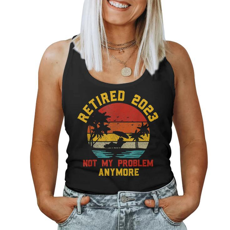 Vintage Retired 2023 Not My Problem Anymore Retirement Gifts  V2 Women Tank Top Basic Casual Daily Weekend Graphic