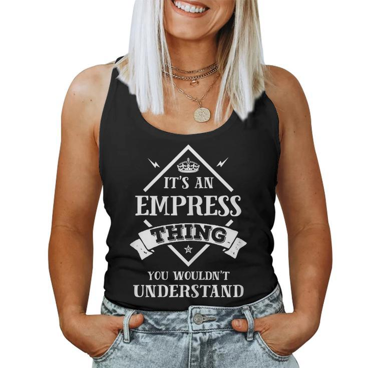 Womens Inked Creation Its An Empress Thing You Wouldnt Understand  Women Tank Top Basic Casual Daily Weekend Graphic