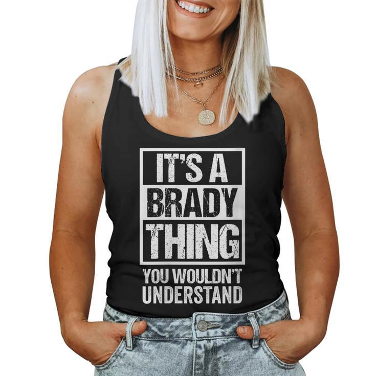 Womens Its A Brady Thing You Wouldnt Understand Surname Name  Women Tank Top Basic Casual Daily Weekend Graphic