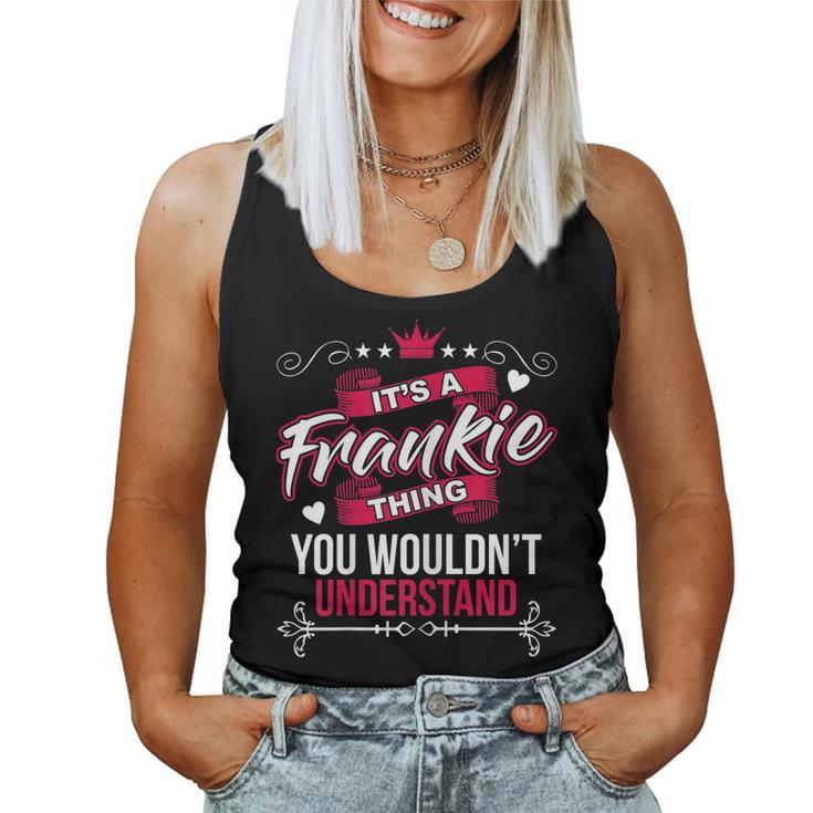 Womens Its A Frankie Thing You Wouldnt Understand T  Gift Women Tank Top Basic Casual Daily Weekend Graphic