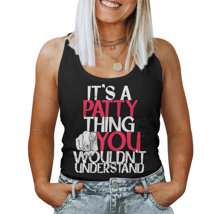 Womens Its A Patty Thing You Wouldnt Understand  Women Tank Top Basic Casual Daily Weekend Graphic