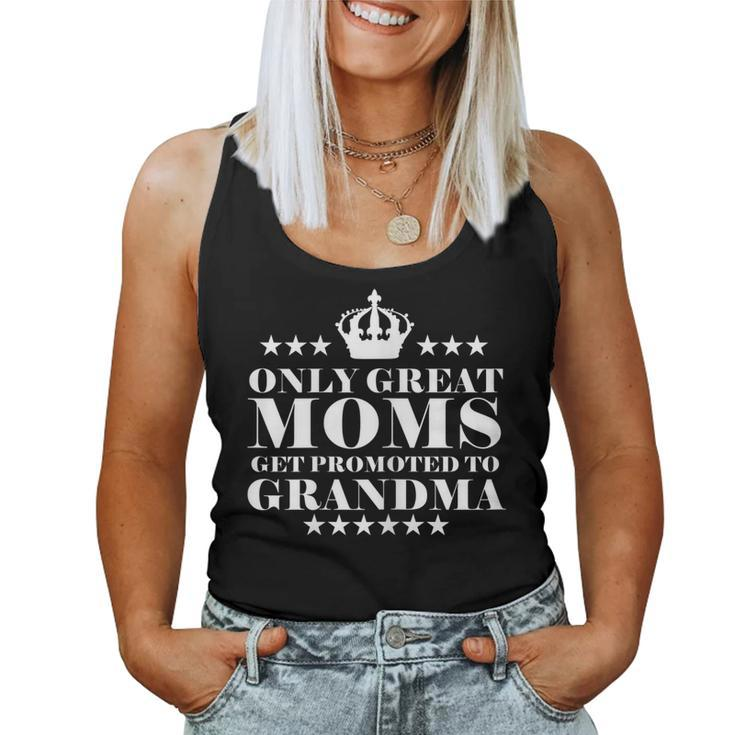 Womens Only Great Moms Get Promoted To Grandma  Womens Gift Women Tank Top Basic Casual Daily Weekend Graphic
