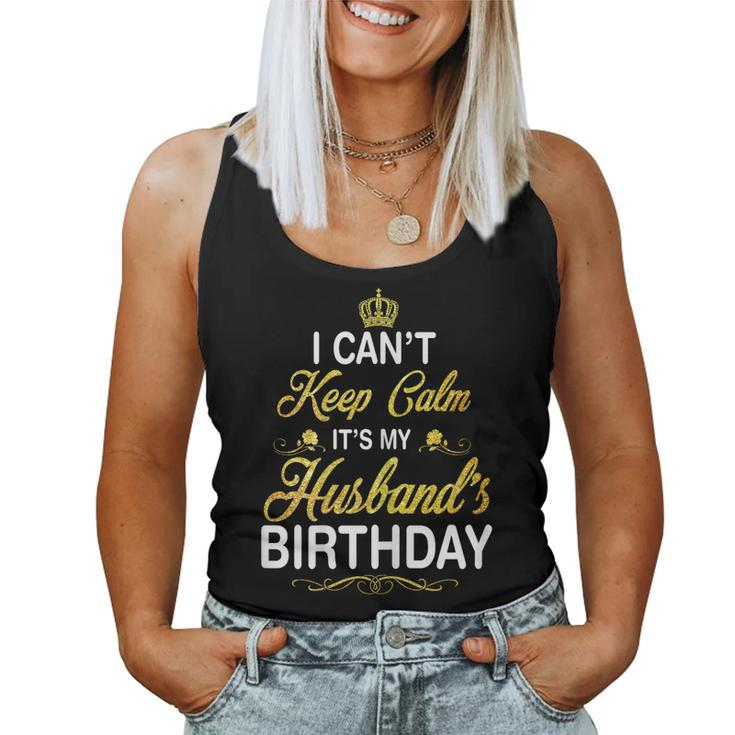 Womens Vintage I Cant Keep Calm Its My Husbands Birthday  Women Tank Top Basic Casual Daily Weekend Graphic