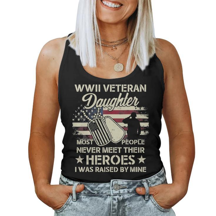 Wwii Veteran Daughter Most People Never Meet Their Heroes V3 Women Tank Top Basic Casual Daily Weekend Graphic