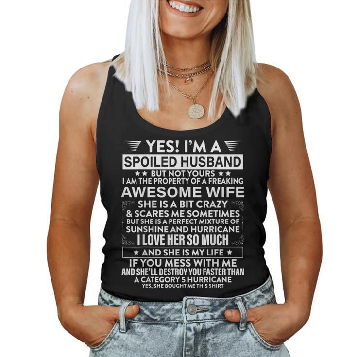 Yes Im A Spoiled Husband But Not Yours Awesome Wife Women Tank Top