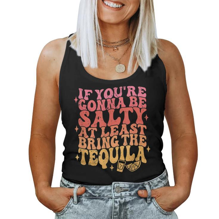 If Youre Gonna Be Salty Bring The Tequila Cinco De Mayo Women Tank Top