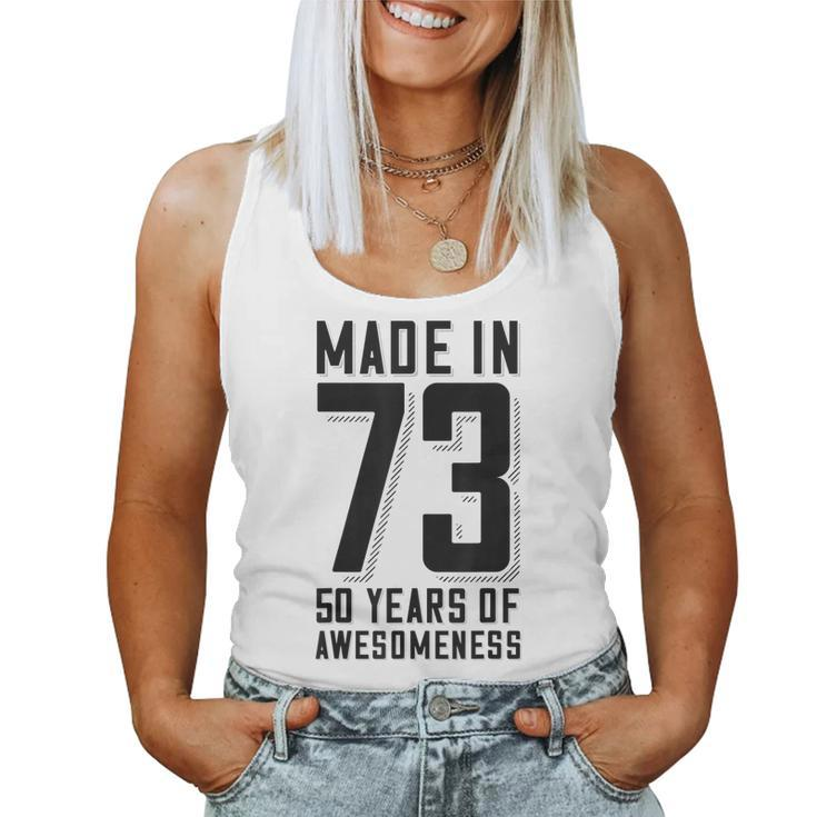50Th Birthday 50 Years Of Awesomeness Made In 73 Women Tank Top
