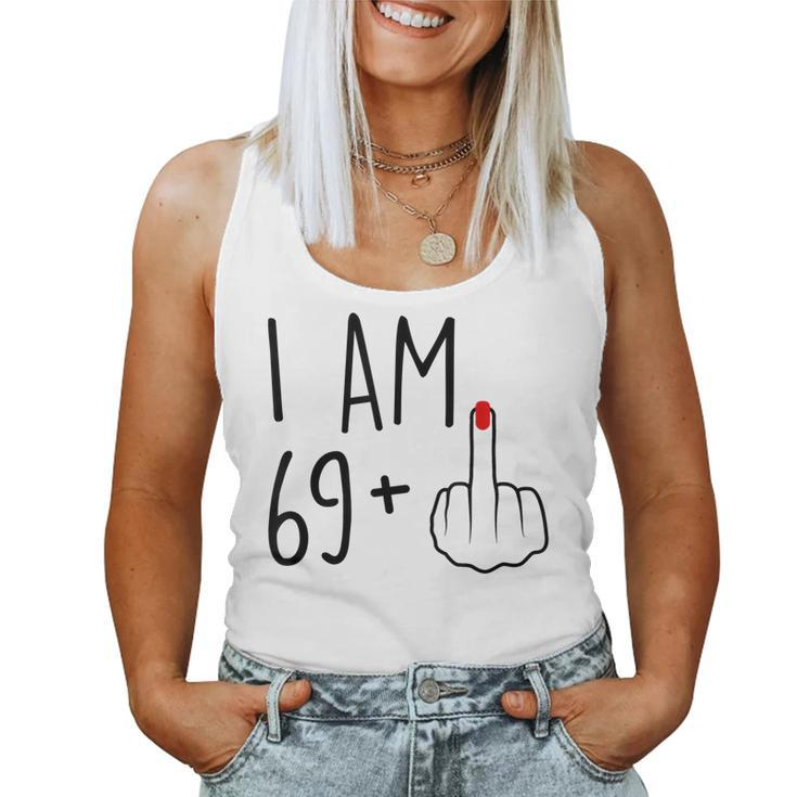 I Am 69 Plus 1 Middle Finger For A 70Th Birthday For Women Women Tank Top