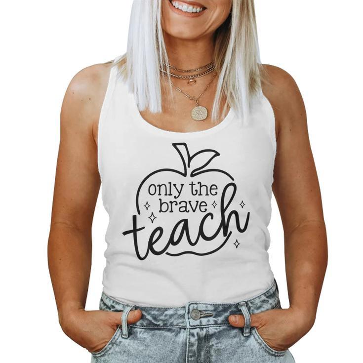 Only Brave Teach Proud Teacher Teaching Job Pride Apple Women Tank Top