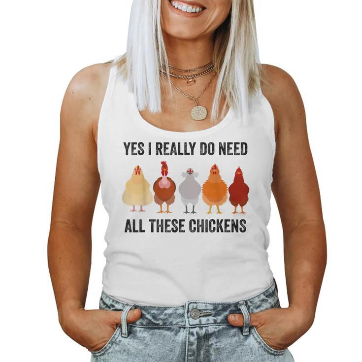 Chickens Yes I Really Do Need All These Chickens Women Tank Top