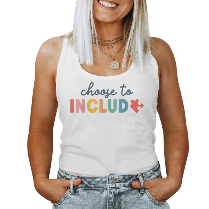 Choose To Include For Autism Teacher Special Education Sped Women Tank Top