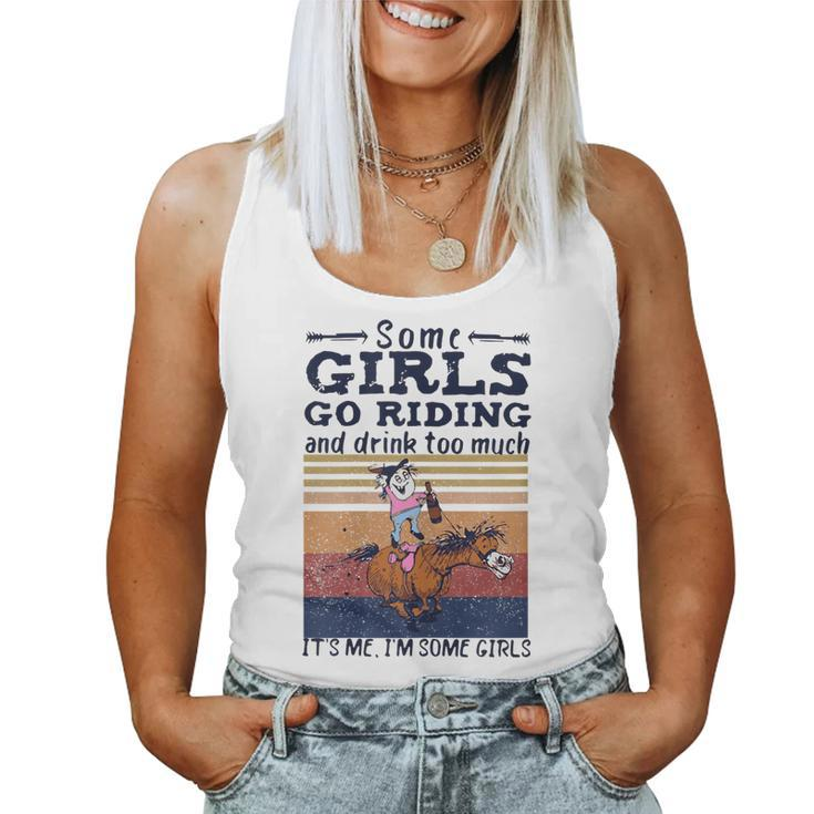 Some Girl Go Riding And Drink Too Much Horse Lover Women Tank Top