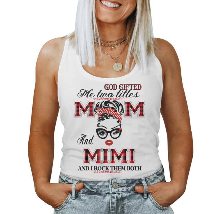 God ed Me Two Titles Mom And Mimi Women Tank Top