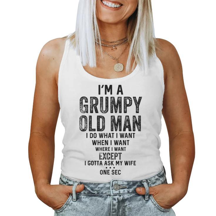 Im A Grumpy Old Man I Do What I Want I Gotta Ask My Wife Women Tank Top