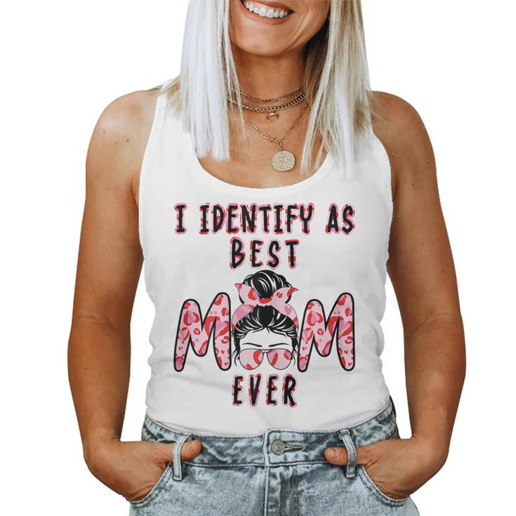 Womens I Identify As Best Mom Ever - - Women Tank Top