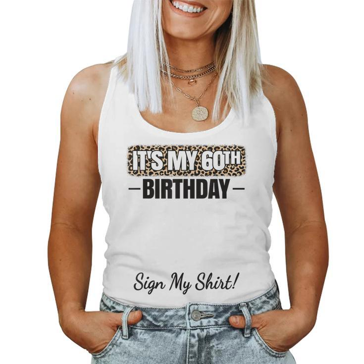 Its My 60Th Birthday Party 60 Years Old Women Sign My Women Tank Top