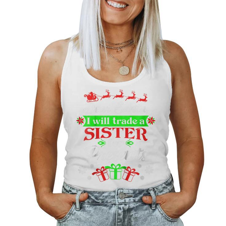 Kids Dear Santa Will Trade Sister For Presents Kids Xmas Women Tank Top