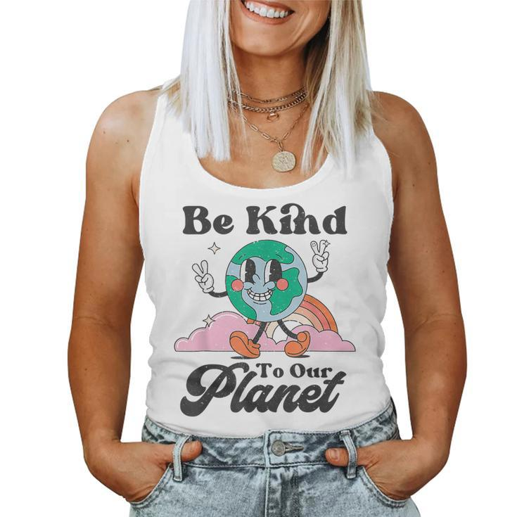 Be Kind To Our Planet Retro Cute Earth Day Save Your Earth Women Tank Top