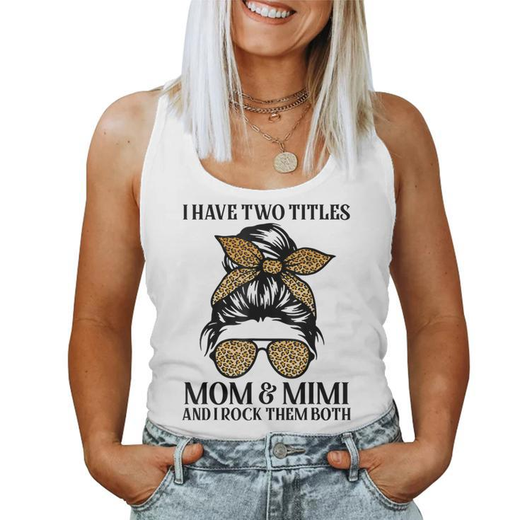 Leopard I Have Two Titles Mom & Mimi Mommy Women Tank Top