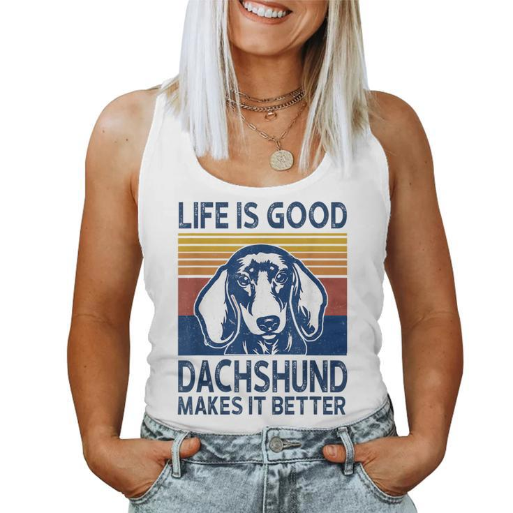 Life Is Good A Dachshund Dad Mom Makes It Better Dog Lover Women Tank Top
