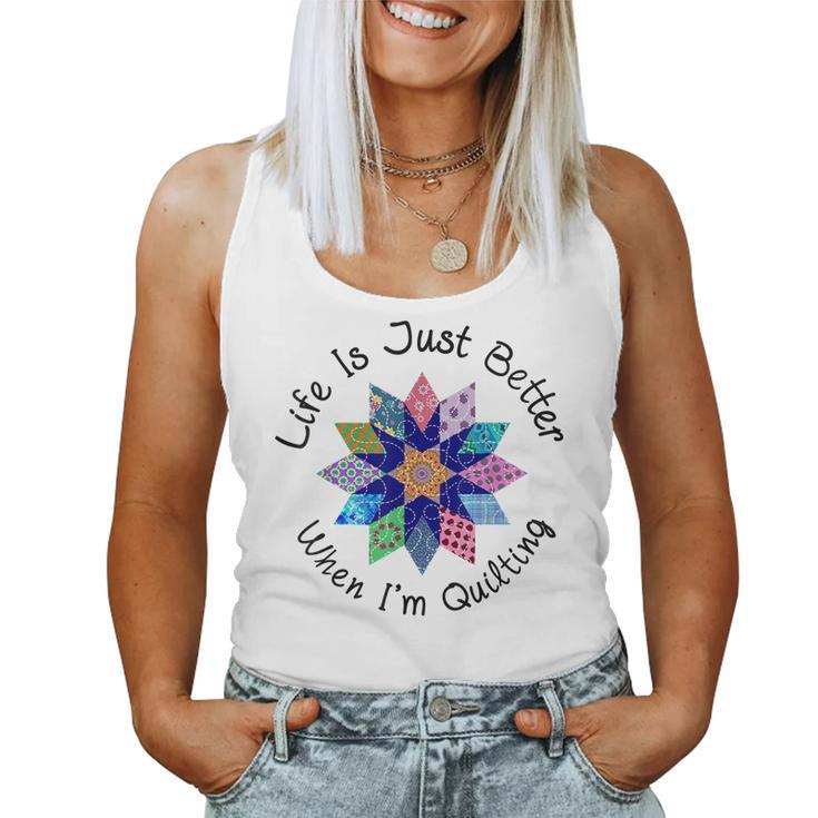 Life Is Just Better When Im Quilting Fabric Flower Women Tank Top