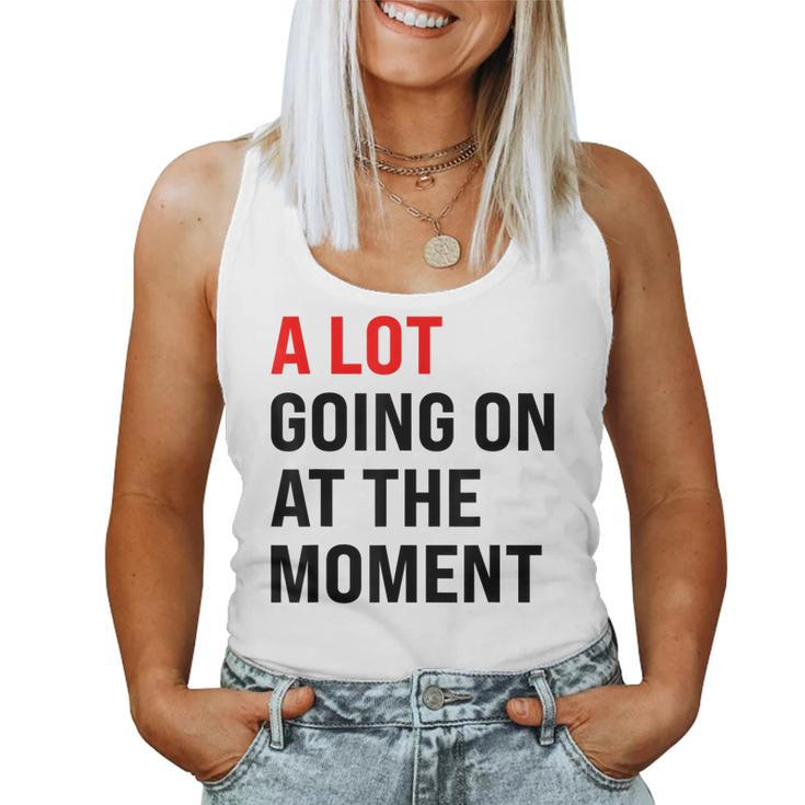 A Lot Going On At The Moment Red Era Version Women Tank Top