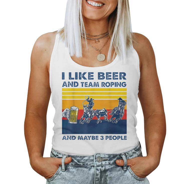 Retro I Like Beer And Team Roping And Maybe 3 People T Women Tank Top Basic Casual Daily Weekend Graphic