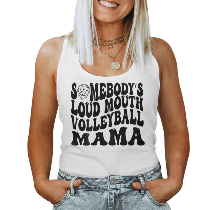 Somebody’S Loud Mouth Volleyball Mom Retro Wavy Groovy Back Women Tank Top