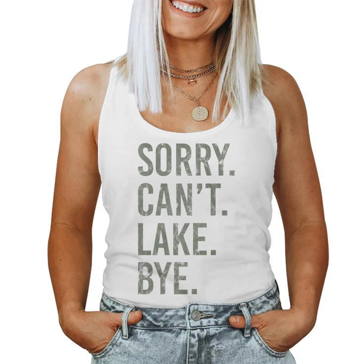 Sorry I Cant Lake Bye Sarcastic Women Tank Top