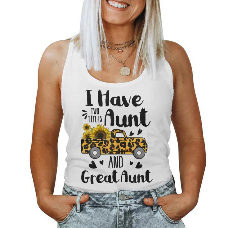 Tu I Have Two Titles Aunt And Great Aunt Sunflower Truck Women Tank Top