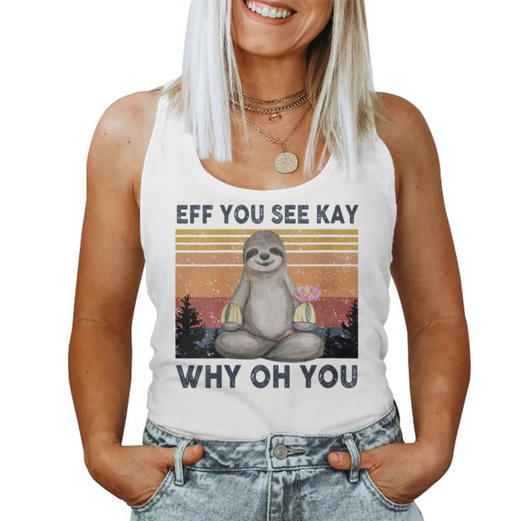 Womens Funny Vintage Sloth Lover Yoga Eff You See Kay Why Oh You  Women Tank Top Basic Casual Daily Weekend Graphic