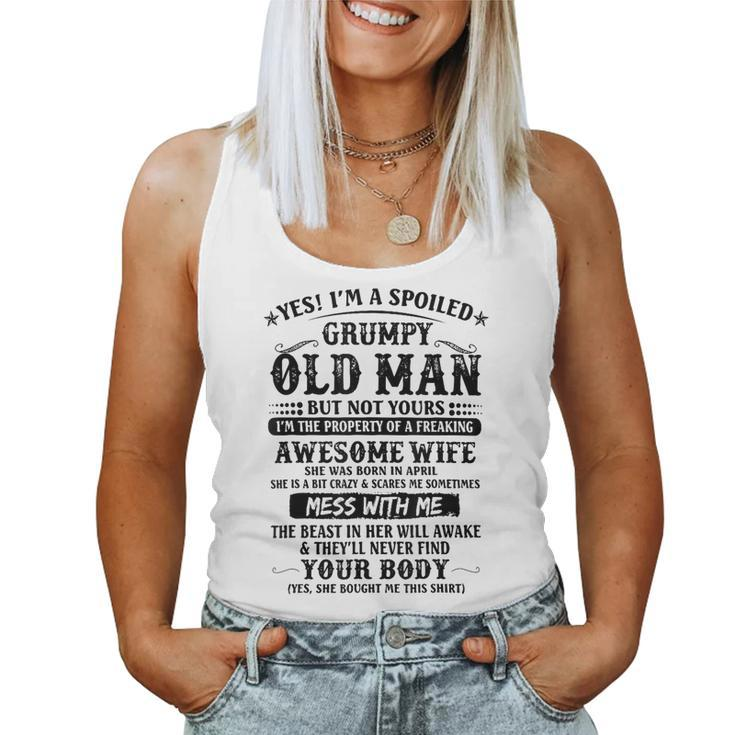 Yes Im A Spoiled Grumpy Old Man Of A Freaking Awesome Wife Women Tank Top