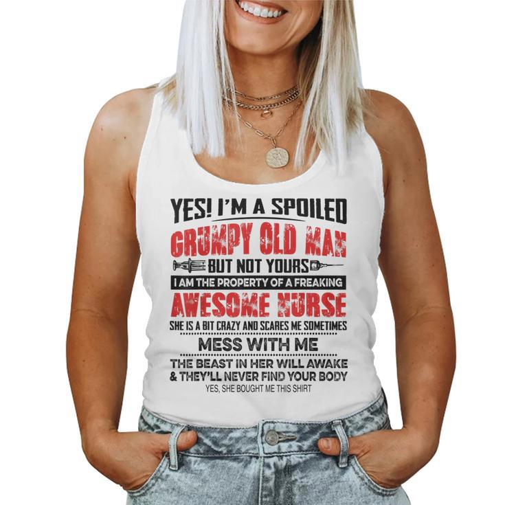 Yes Im A Spoiled Grumpy Old Man But Not Yours Awesome Nurse Women Tank Top