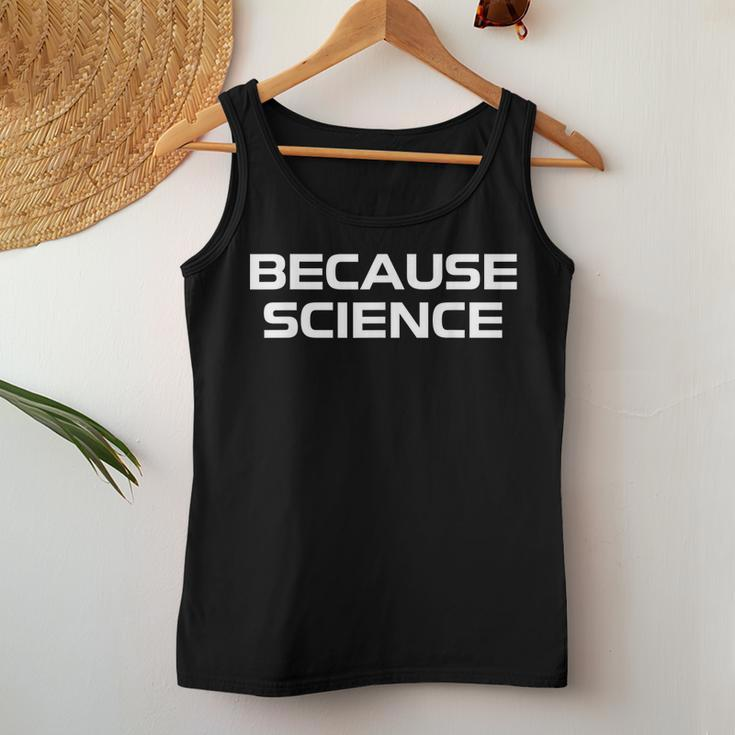 Because Science Men Women Kids Nature Teacher Scientist Women Tank Top Basic Casual Daily Weekend Graphic Funny Gifts