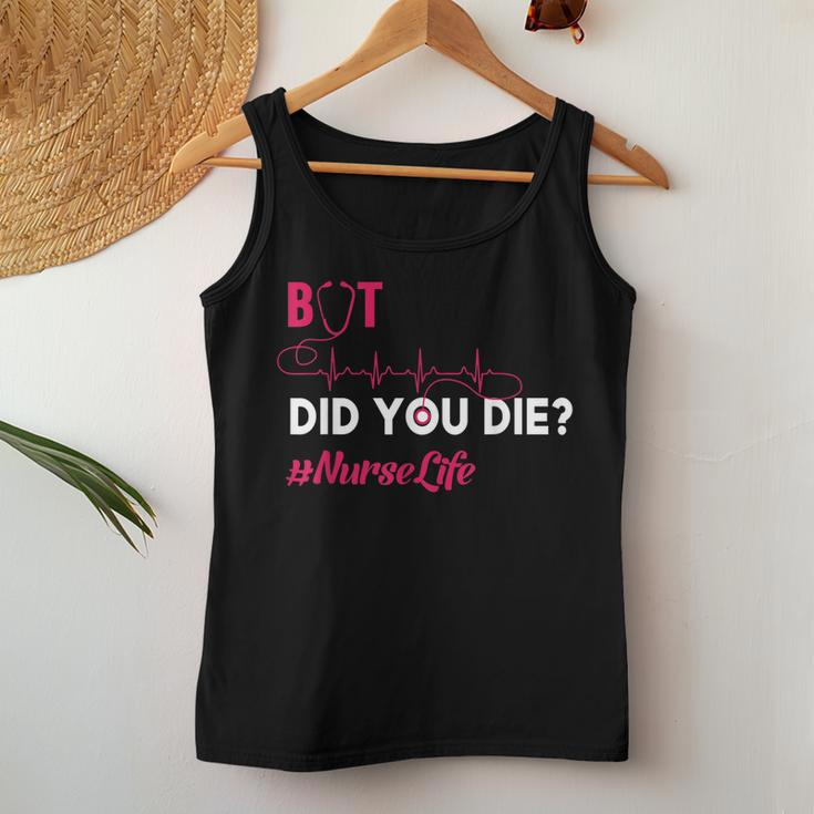 But Did You Die Funny Nurse Nursing Rn Nurse Gift Women Tank Top Basic Casual Daily Weekend Graphic Funny Gifts