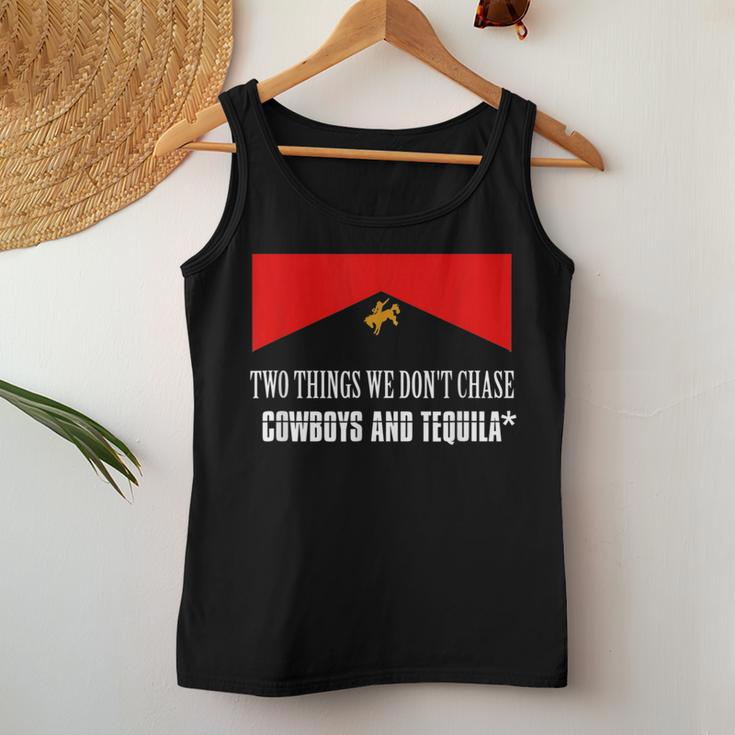 Cowboys And Tequila Rodeo Are Two Things We Dont Chase Women Tank Top Unique Gifts