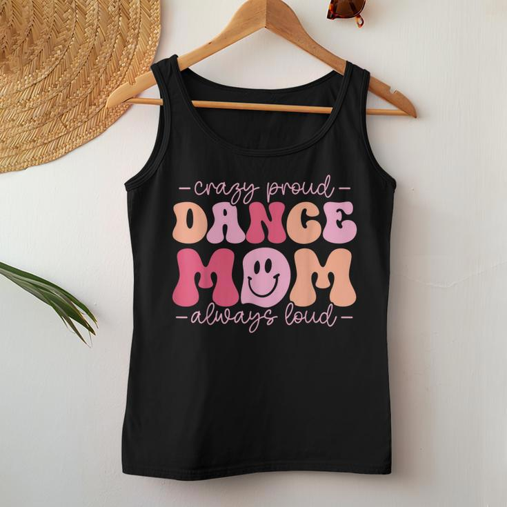 Crazy Proud Dance Mom Always Loud - Dancing Women Tank Top Unique Gifts