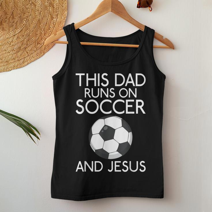 This Dad Runs On Soccer And Jesus God Religious Women Tank Top Unique Gifts