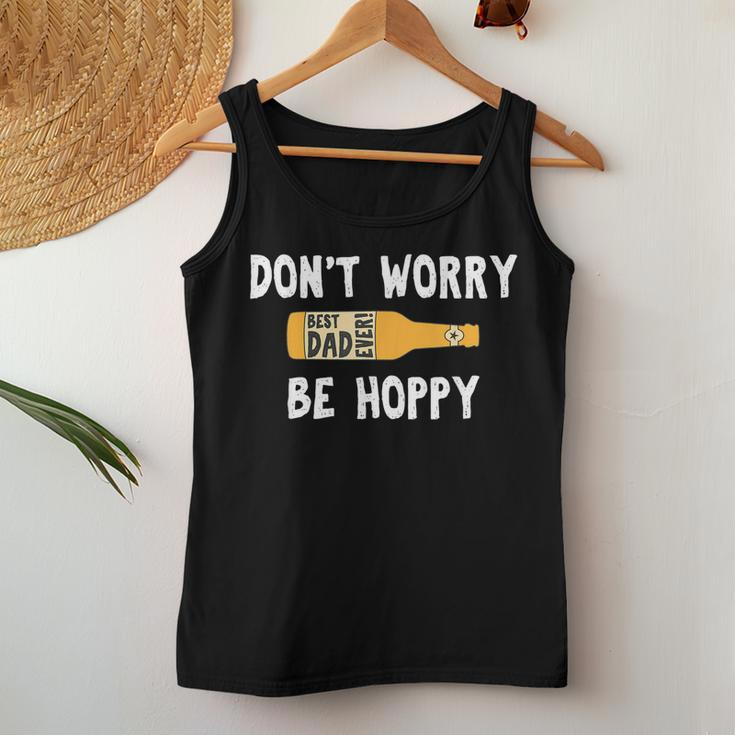Dont Worry Be Hoppy Best Dad Ever Homebrew Beer Women Tank Top Unique Gifts