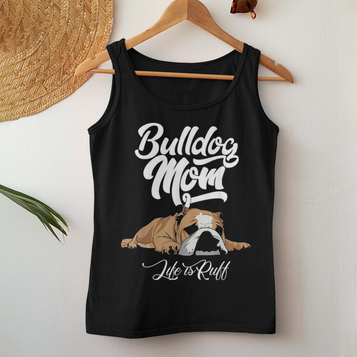 Funny English Bulldog Apparel Bulldog Mom Life Is Ruff V2 Women Tank Top Basic Casual Daily Weekend Graphic Funny Gifts