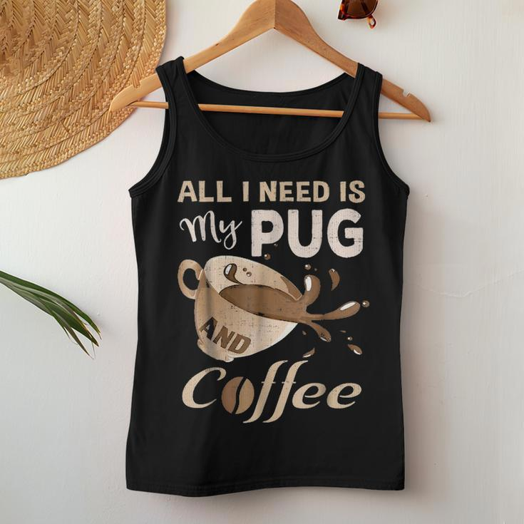 I Need My Pug And Coffee For Women Mom Dad Funny Women Tank Top Basic Casual Daily Weekend Graphic Funny Gifts