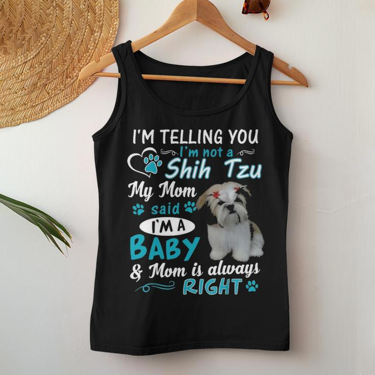 Im Telling You Im Not A Shih Tzu My Mom Said Im A Baby Women Tank Top Basic Casual Daily Weekend Graphic Funny Gifts