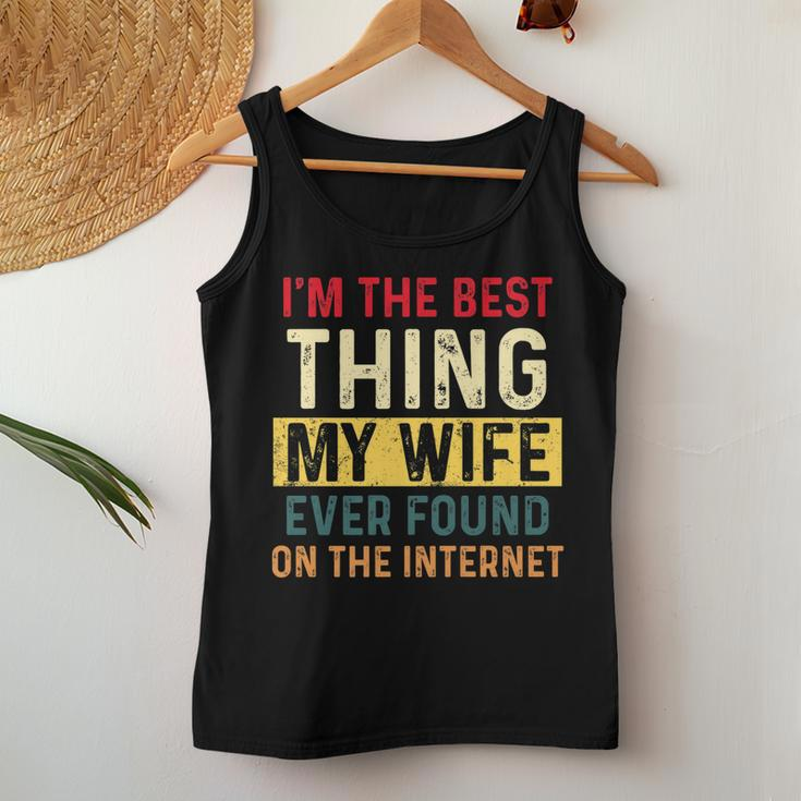 Im The Best Thing My Wife Ever Found On The Internet Retro Women Tank Top Basic Casual Daily Weekend Graphic Funny Gifts