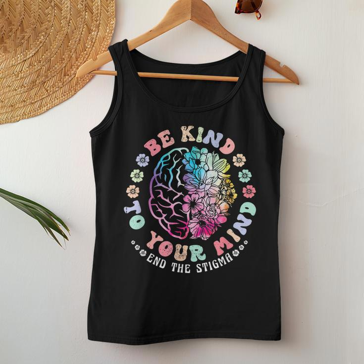Be Kind To Your Mind End The Stigma Mental Health Awareness Women Tank Top Unique Gifts